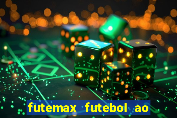 futemax futebol ao vivo online